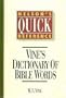 Nelson's Quick Reference Vine's Dictionary of Bible Words: Nelson's Quick Reference Series