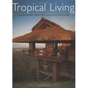 Tropical Living: Contemporary Dream Houses in the Philippines