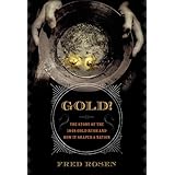 gold the story of the 1848 gold rush and how it shaped a nation