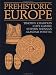 Prehistoric Europe