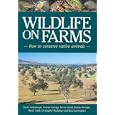 Wildlife on Farms: How to Conserve Native Animals by  Andrew Claridge, Donna Hazell, Ross Cunningham, and David Lindenmayer