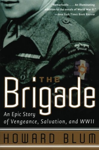 The Brigade: An Epic Story of Vengeance, Salvation, and WWII