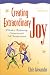 Books : Creating Extraordinary Joy: A Guide to Authenticity, Connection, and Self-Transformation