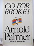 Go for broke! : my philosophy of winning golf