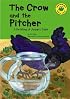 The Crow and the Pitcher: A Retelling of Aesop's Fable (Read-It! Readers)
