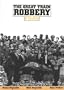 The Great Train Robbery Files