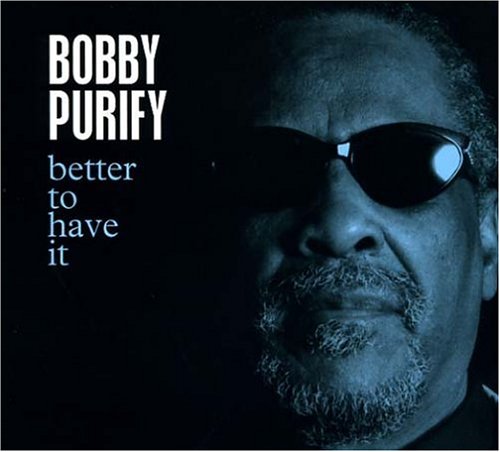 James & Bobby Purify - Better To Have It - Zortam Music
