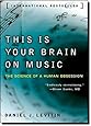 This Is Your Brain on Music: The Science of a Human Obsession