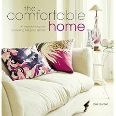 The Comfortable Home: An Inspirational Guide to Creating Feel-Good Spaces