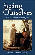 Seeing for Ourselves: Biblical Women Who Met Jesus