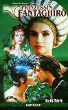 Prinzessin Fantaghir� Teil 3 und 4 - Alessandra Martines