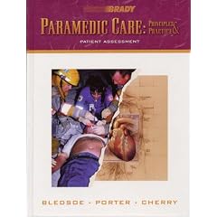 Paramedic Care: Patient Assessment v. 2: Principles and Practices