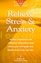 Relieve Stress & Anxiety: Guided Meditations and Subliminal Affirmations Help Boost Your Self Image and Banish Stress from Your Life