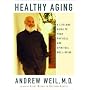 Healthy Aging: A Lifelong Guide to Your Physical and Spiritual Well-Being