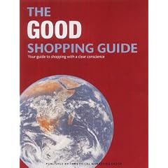 The Good Shopping Guide: Your Guide to Shopping with a Clear Conscience (Reference)