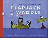 Two Little Penguins Called Flapjack and Waddle (Dolphin Books)