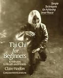 T'ai Chi for Beginners: 10 Minutes to Health and Fitness