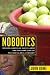 Nobodies: Modern American Slave Labor and the Dark Side of the New Global Economy