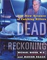 Dead Reckoning: The New Science of Catching Killers