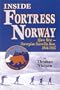 Inside Fortress Norway: Bjorn West, a Norwegian Guerrilla Base, 1944 - 1945