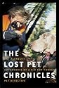 The Lost Pet Chronicles: Adventures of a K-9 Cop Turned Pet Detective