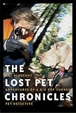 The Lost Pet Chronicles: Adventures of a K-9 Cop Turned Pet Detective