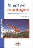 Hélicoptère. Le vol en montagne