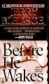 Before He Wakes: A True Story of Money, Marriage, Sex and Murder