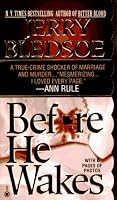 Before He Wakes: A True Story of Money, Marriage, Sex and Murder