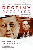 Destiny Betrayed: JFK, Cuba, and the Garrison Case