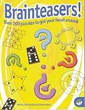 Brainteasers! Over 200 Puzzles to Get Your Head Around.