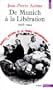 De Munich � la lib�ration [ancienne �dition]