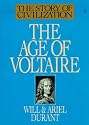 The Age of Voltaire: A History of Civilization in Western Europe from 1715 to 1756, with Special Emphasis on the Conflict between Religion and Philosophy (The Story of Civilization IX)