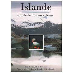 Islande : Le guide de l'�le aux volcans