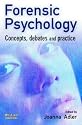 Forensic Psychology: Concepts, Debates and Practice