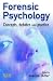 Forensic
Psychology:
Concepts,
Debates
and
Practice