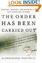 The Order Has Been Carried Out: History, Memory, and Meaning of a Nazi Massacre in Rome (Palgrave Studies in Oral History)