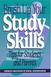 Brush Up Your Study Skills: Tips for Students and Parents (Publication of the American Association of School Administrators)