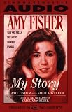 Amy Fisher: My Story