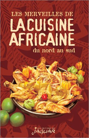 City Travel Guides Discounted  Livres : Les merveilles de la cuisine africaine du Nord au Sud