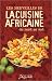 Les merveilles de la cuisine africaine du Nord au Sud