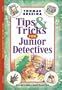 Tips & Tricks for Junior Detectives