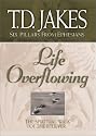Life Overflowing: The Spiritual Walk of the Believer (Six Pillars From Ephesians)