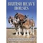 British Heavy Horses - Horses Renowned For Their Strength And Endurance [DVD]