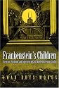 Frankenstein's Children: Electricity, Exhibition and Experiment in Early Nineteenth-century London