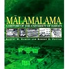 Click here to buy Malamalama: A History of the University of Hawai'i by  Robert M. Kamins, Robert E. Potter, and University of Hawaii.