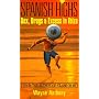 Spanish Highs : Sex, Drugs & Excess in Ibiza