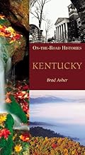 Kentucky (On-the-Road Histories)