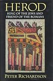 Herod: King of the Jews and Friend of the Romans (Studies on Personalities of the New Testament) Peter Richardson