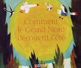Comment le Grand Nord découvrit l\'été